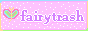 FAIRYTRASH