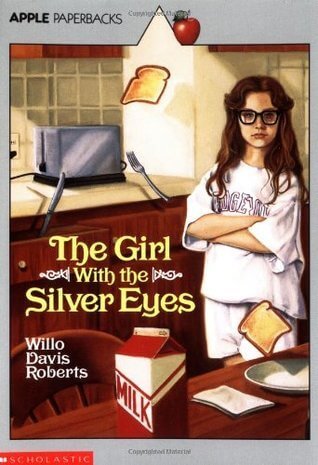 The Girl with the Silver Eyes by Willo Davis Roberts the girl with the silver eyes
